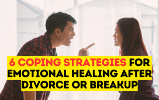 6 Coping Strategies for Emotional Healing After Divorce or Breakup